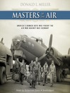 Masters of the Air (MP3): America's Bomber Boys Who Fought the Air War against Nazi Germany